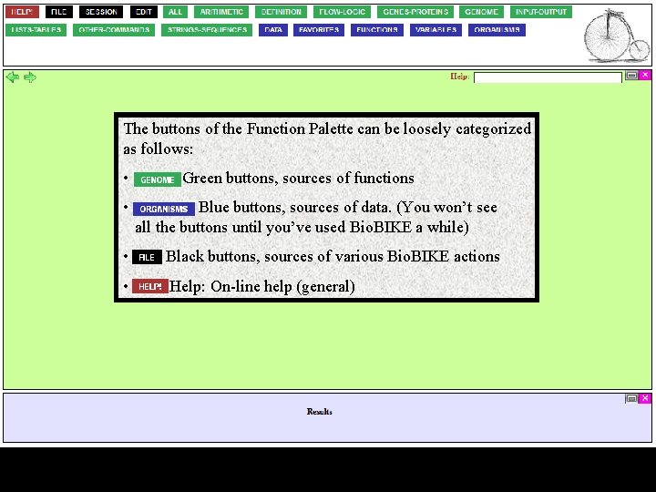 The buttons of the Function Palette can be loosely categorized as follows: • Green