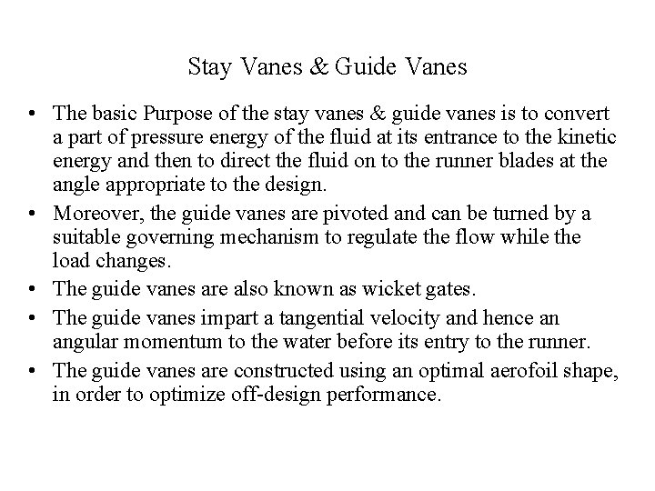 Stay Vanes & Guide Vanes • The basic Purpose of the stay vanes &