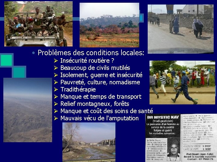  • Problèmes des conditions locales: Ø Ø Ø Ø Ø Insécurité routière ?