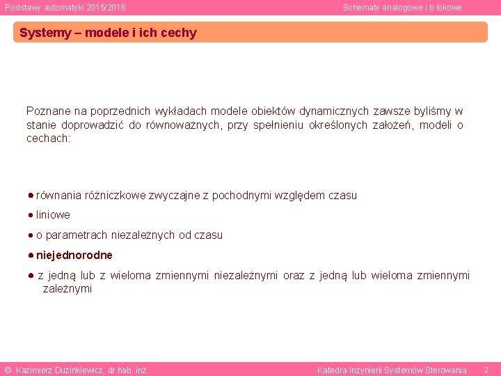 Podstawy automatyki 2015/2016 Schematy analogowe i b lokowe Systemy – modele i ich cechy