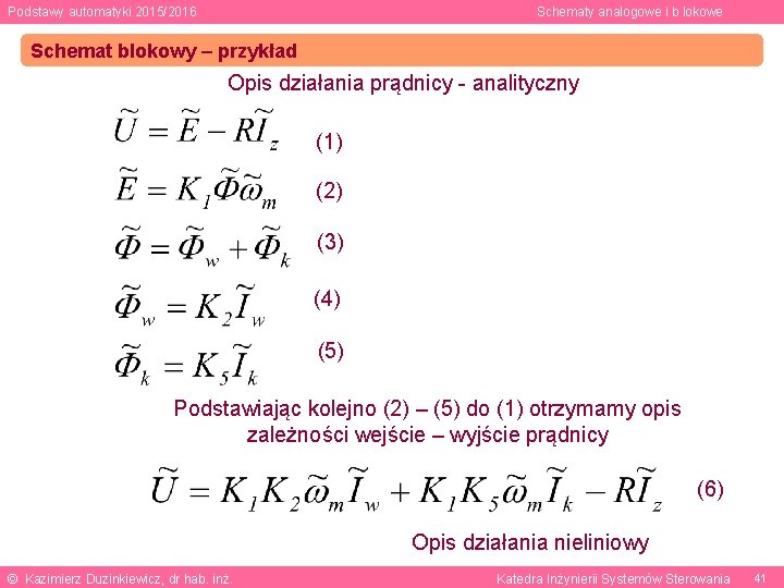 Podstawy automatyki 2015/2016 Schematy analogowe i b lokowe Schemat blokowy – przykład Opis działania
