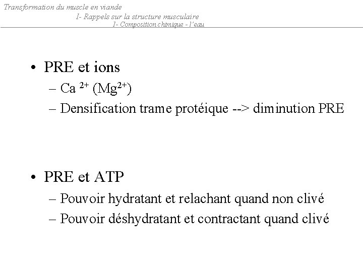 Transformation du muscle en viande I- Rappels sur la structure musculaire 1 - Composition