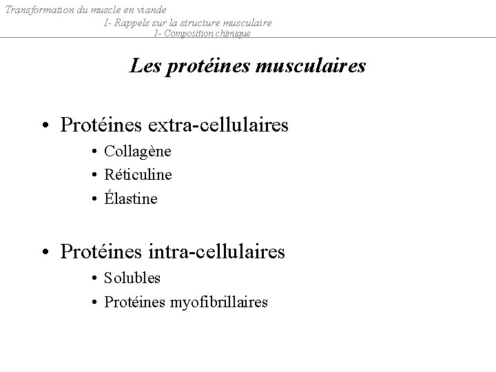 Transformation du muscle en viande I- Rappels sur la structure musculaire 1 - Composition