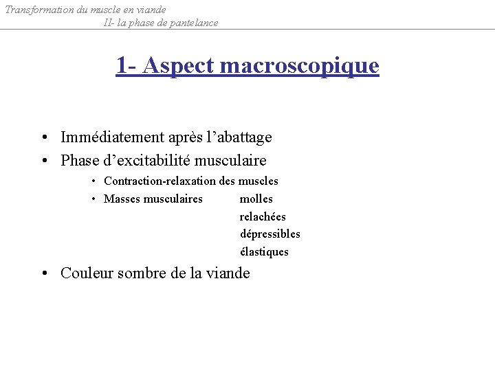 Transformation du muscle en viande II- la phase de pantelance 1 - Aspect macroscopique