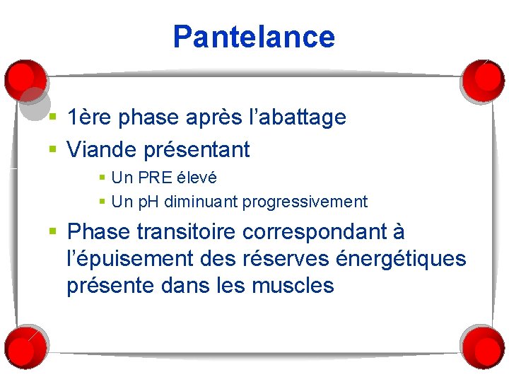 Pantelance § 1ère phase après l’abattage § Viande présentant § Un PRE élevé §
