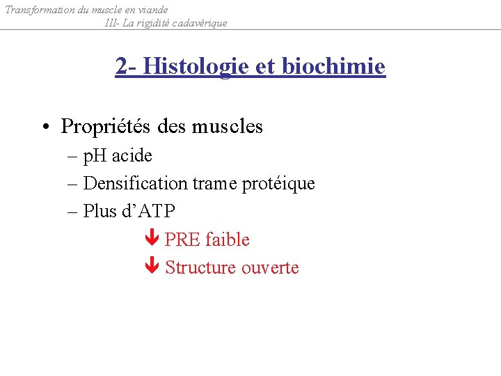 Transformation du muscle en viande III- La rigidité cadavérique 2 - Histologie et biochimie