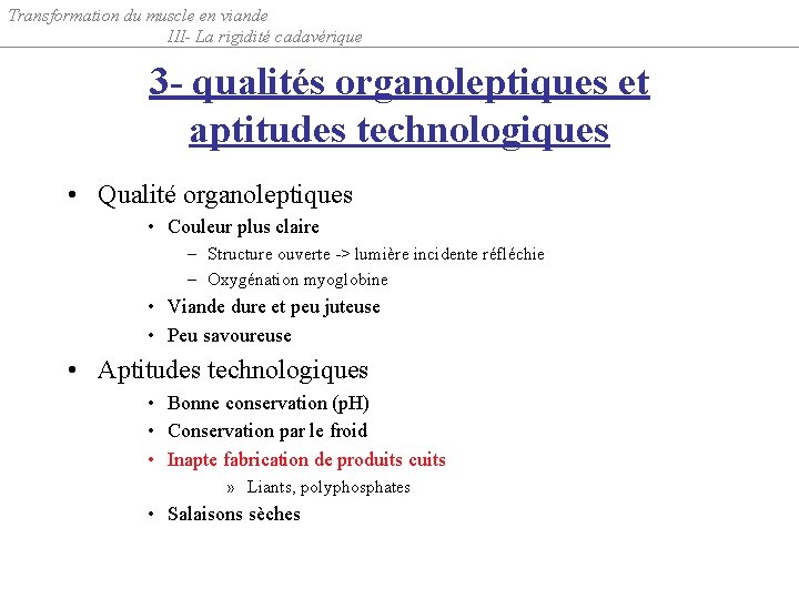 Transformation du muscle en viande III- La rigidité cadavérique 3 - qualités organoleptiques et