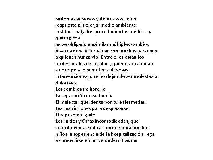 Síntomas ansiosos y depresivos como respuesta al dolor, al medio ambiente institucional, a los