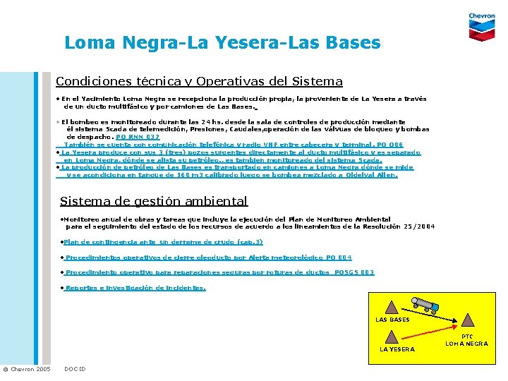 Loma Negra-La Yesera-Las Bases Condiciones técnica y Operativas del Sistema • En el Yacimiento