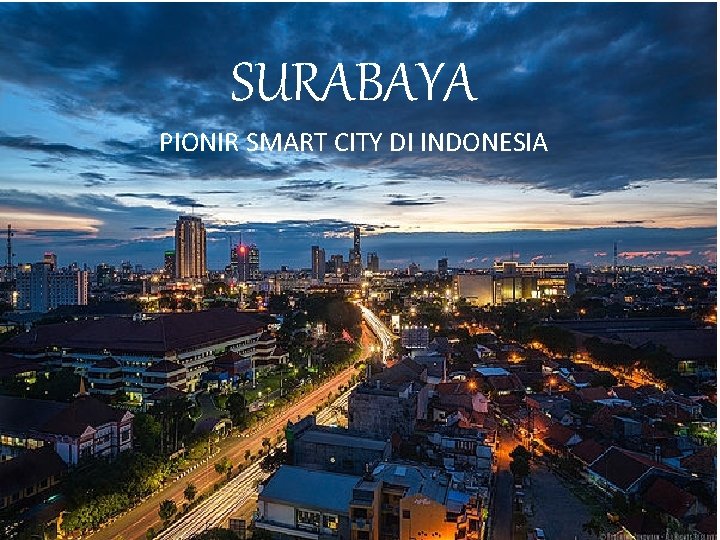 SURABAYA PIONIR SMART CITY DI INDONESIA 