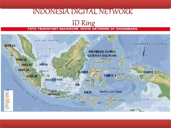 INDONESIA DIGITAL NETWORK ID Ring SUM 1 A INDONESIA GLOBAL GATEWAY (IGG PLAN) SUM