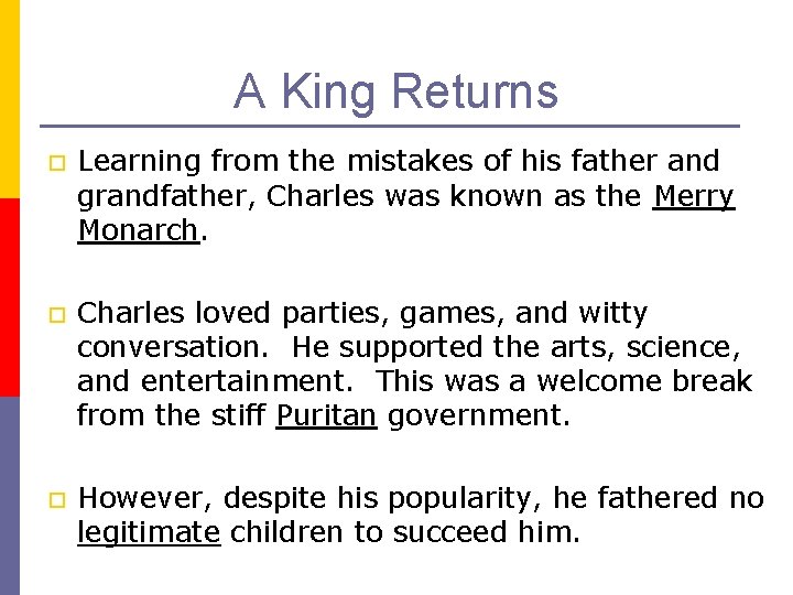 A King Returns o Learning from the mistakes of his father and grandfather, Charles
