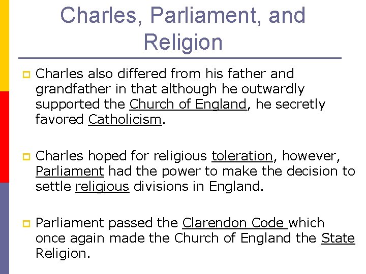 Charles, Parliament, and Religion p Charles also differed from his father and grandfather in