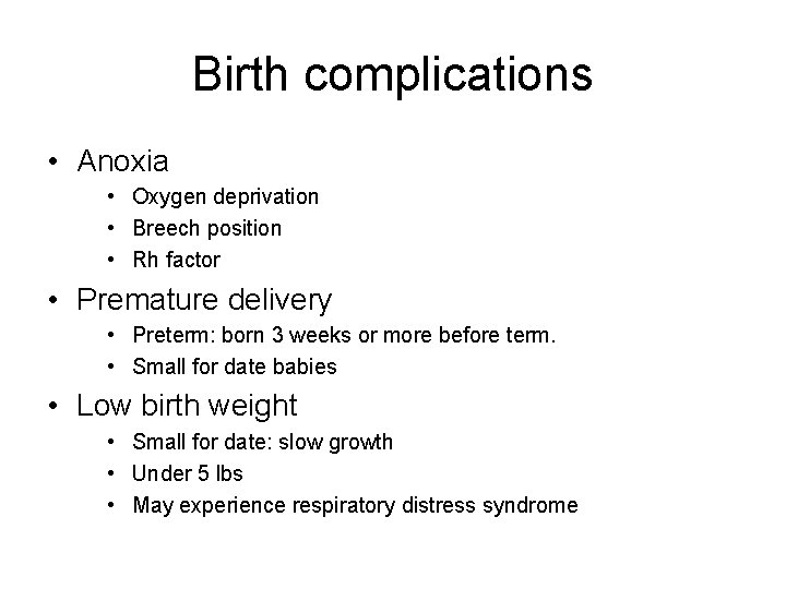 Birth complications • Anoxia • Oxygen deprivation • Breech position • Rh factor •