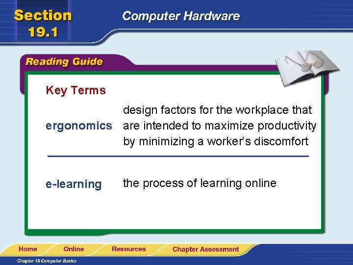 Key Terms design factors for the workplace that ergonomics are intended to maximize productivity