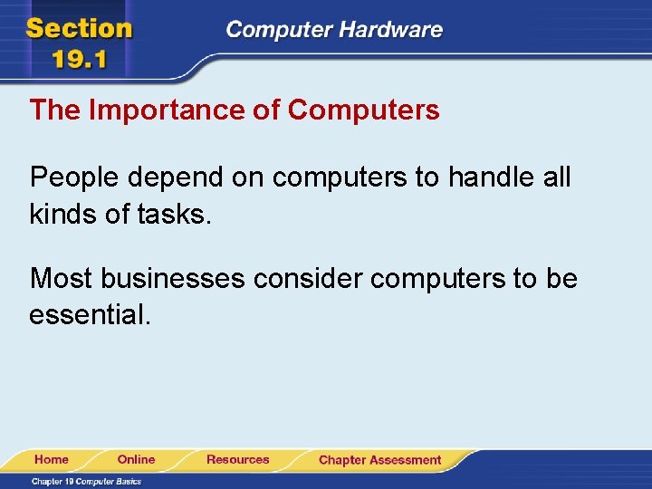 The Importance of Computers People depend on computers to handle all kinds of tasks.