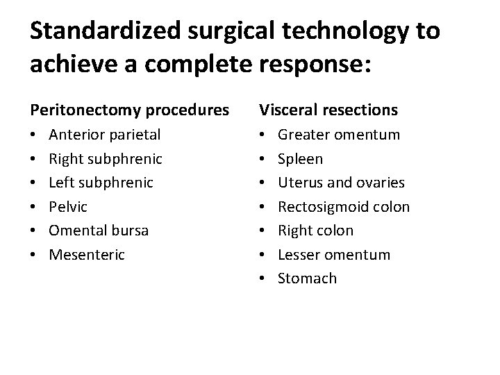 Standardized surgical technology to achieve a complete response: Peritonectomy procedures • • • Anterior