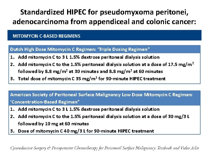 Standardized HIPEC for pseudomyxoma peritonei, adenocarcinoma from appendiceal and colonic cancer: Dutch High Dose