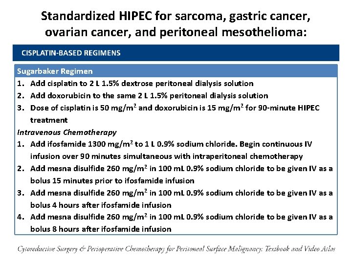 Standardized HIPEC for sarcoma, gastric cancer, ovarian cancer, and peritoneal mesothelioma: Sugarbaker Regimen 1.