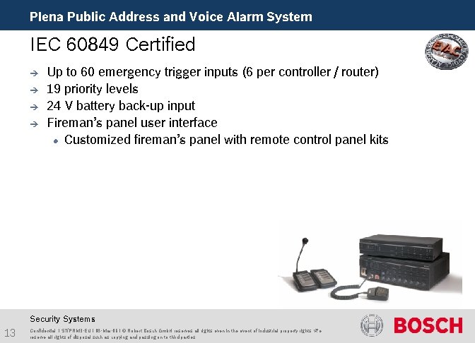 Plena Public Address and Voice Alarm System IEC 60849 Certified è è Up to