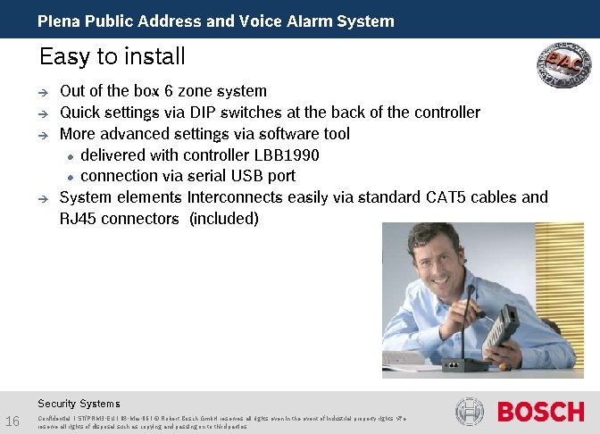 Plena Public Address and Voice Alarm System Easy to install è è Out of