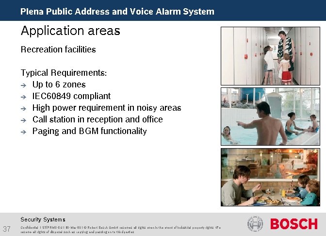 Plena Public Address and Voice Alarm System Application areas Recreation facilities Typical Requirements: è