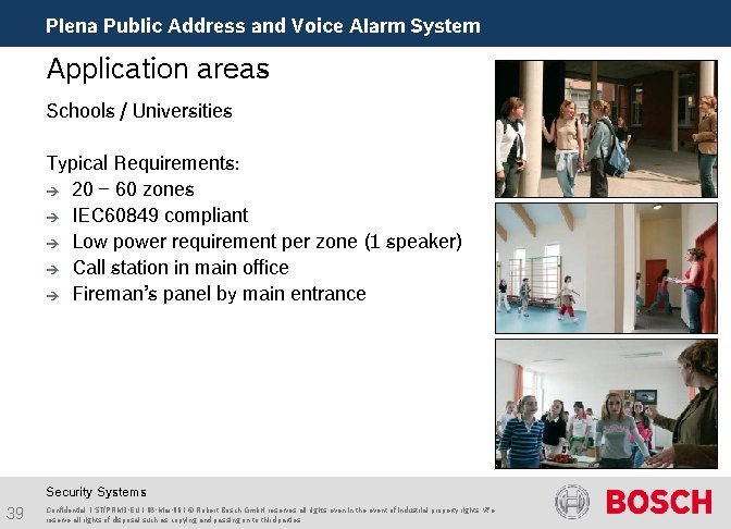 Plena Public Address and Voice Alarm System Application areas Schools / Universities Typical Requirements: