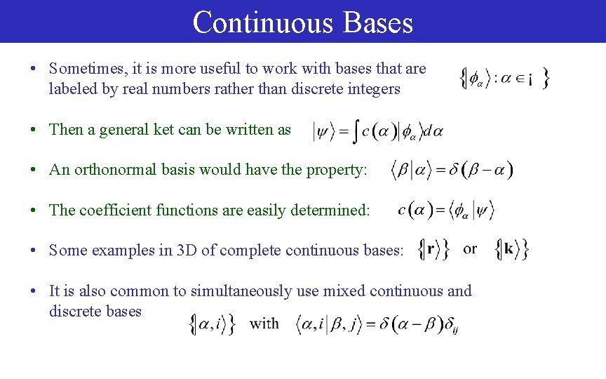 Continuous Bases • Sometimes, it is more useful to work with bases that are