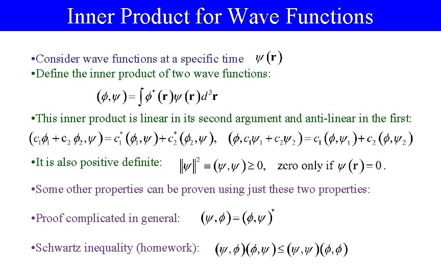 Inner Product for Wave Functions • Consider wave functions at a specific time •