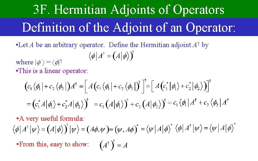 3 F. Hermitian Adjoints of Operators Definition of the Adjoint of an Operator: •