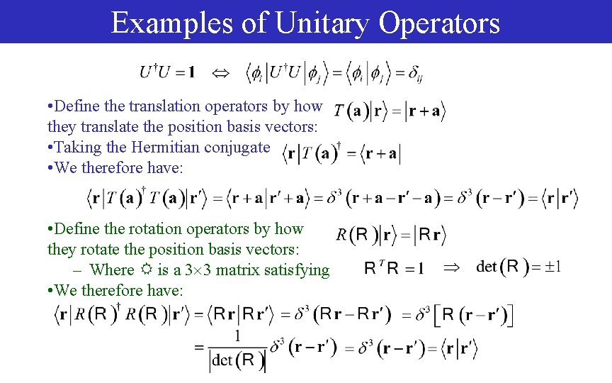 Examples of Unitary Operators • Define the translation operators by how they translate the