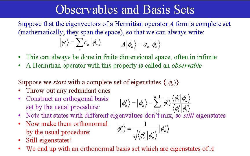Observables and Basis Sets Suppose that the eigenvectors of a Hermitian operator A form