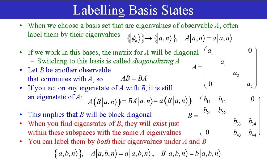 Labelling Basis States • When we choose a basis set that are eigenvalues of