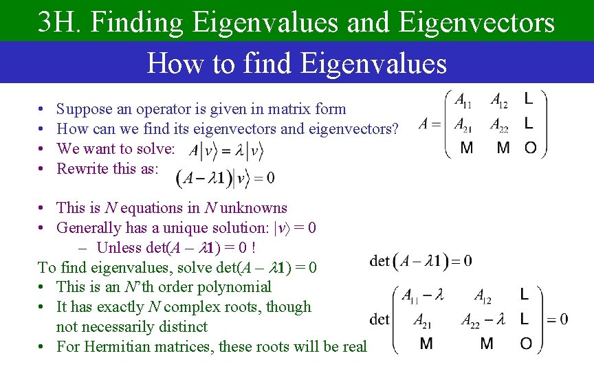 3 H. Finding Eigenvalues and Eigenvectors How to find Eigenvalues • • Suppose an