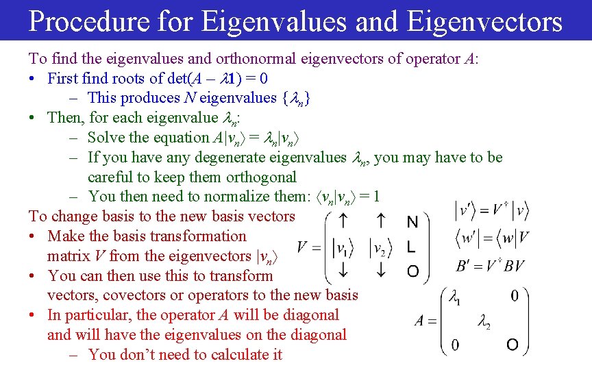 Procedure for Eigenvalues and Eigenvectors To find the eigenvalues and orthonormal eigenvectors of operator