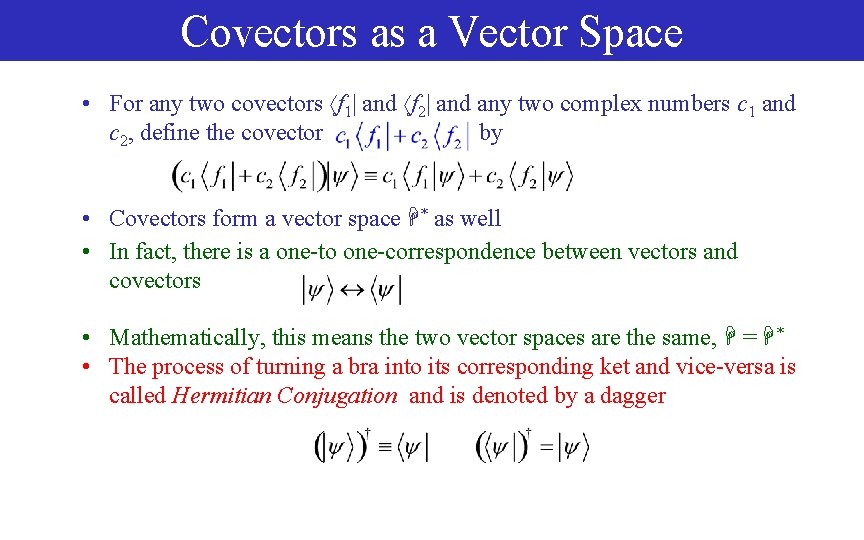 Covectors as a Vector Space • For any two covectors f 1| and f