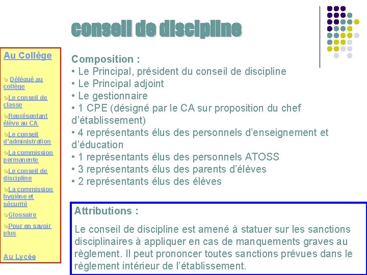 conseil de discipline Au Collège ø Délégué au collège øLe conseil de classe øReprésentant