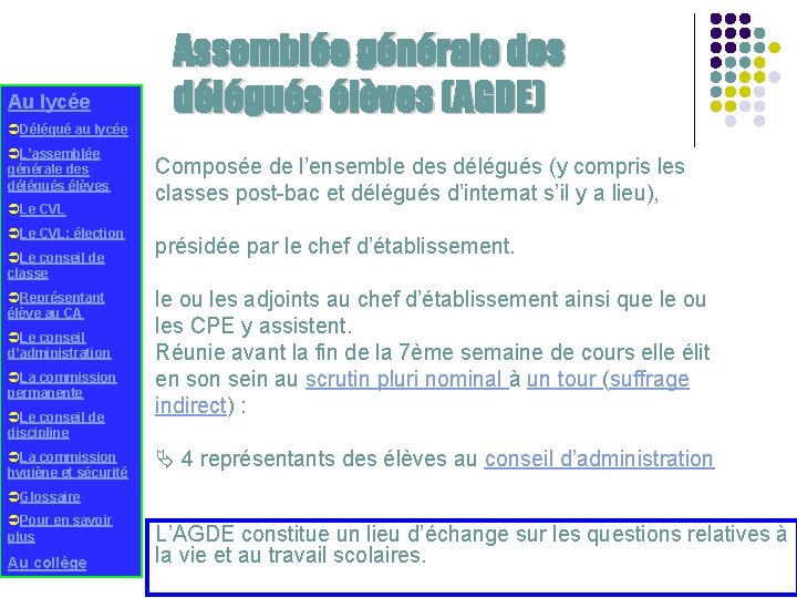 Au lycée Assemblée générale des délégués élèves (AGDE) ÜDélégué au lycée ÜL’assemblée générale des