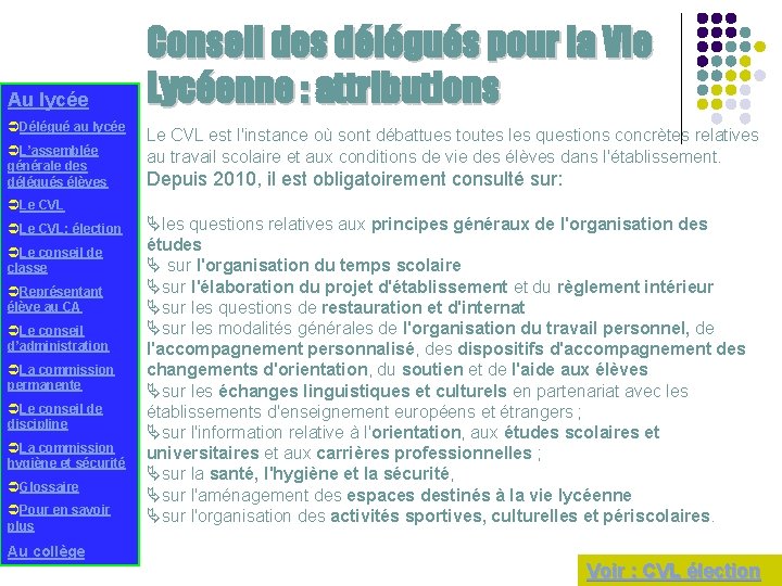 Au lycée ÜDélégué au lycée ÜL’assemblée générale des délégués élèves Conseil des délégués pour