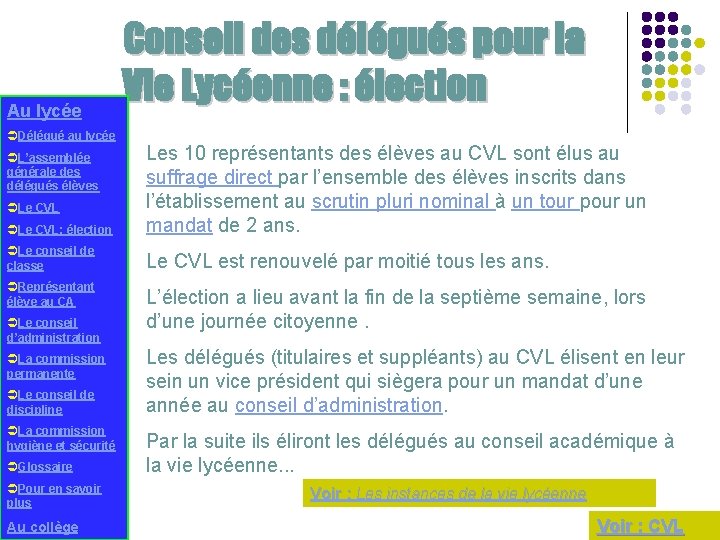 Au lycée ÜDélégué au lycée Conseil des délégués pour la Vie Lycéenne : élection