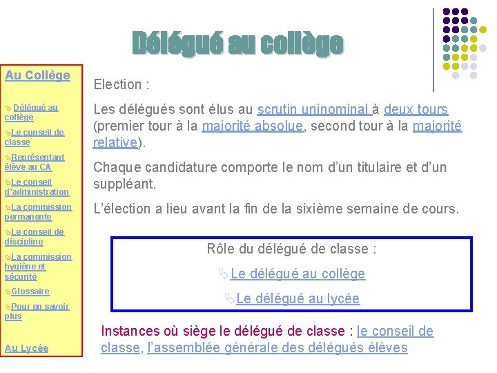 Délégué au collège Au Collège ø Délégué au collège øLe conseil de classe øReprésentant