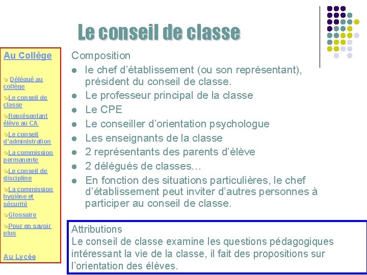 Le conseil de classe Au Collège ø Délégué au collège øLe conseil de classe