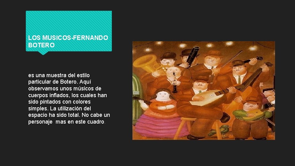 LOS MUSICOS-FERNANDO BOTERO es una muestra del estilo particular de Botero. Aquí observamos unos