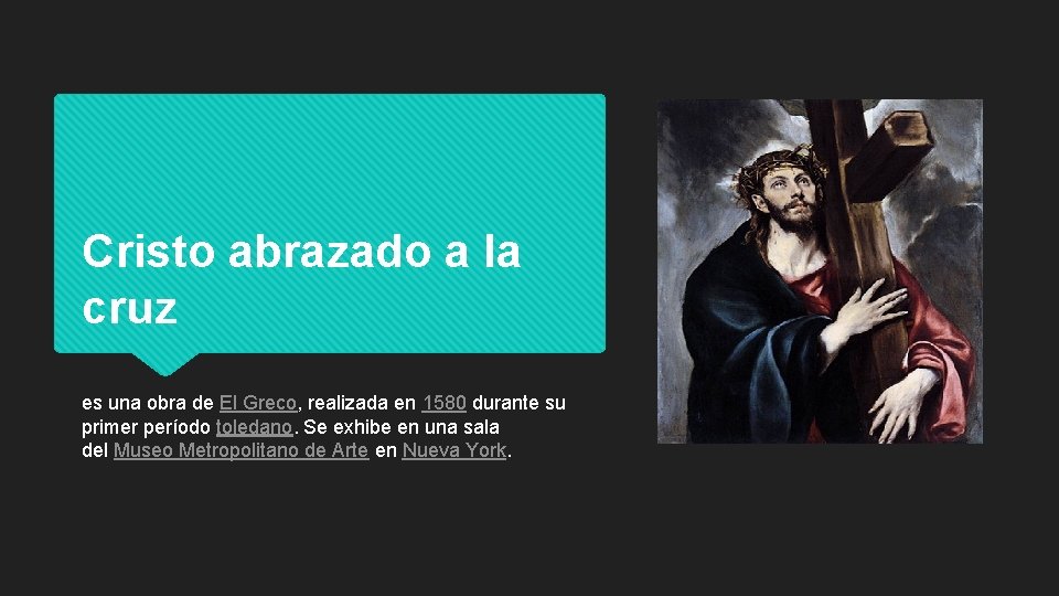 Cristo abrazado a la cruz es una obra de El Greco, realizada en 1580