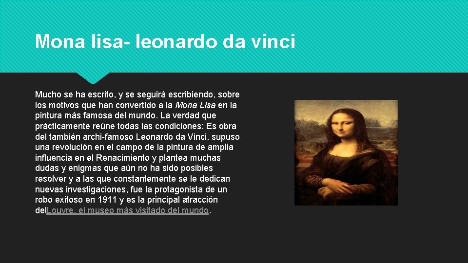 Mona lisa- leonardo da vinci Mucho se ha escrito, y se seguirá escribiendo, sobre