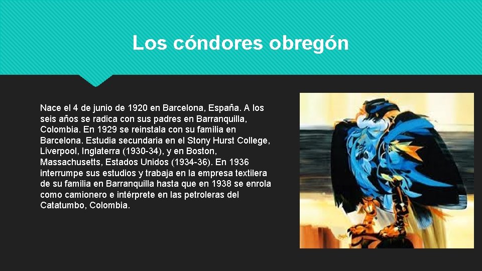 Los cóndores obregón Nace el 4 de junio de 1920 en Barcelona, España. A