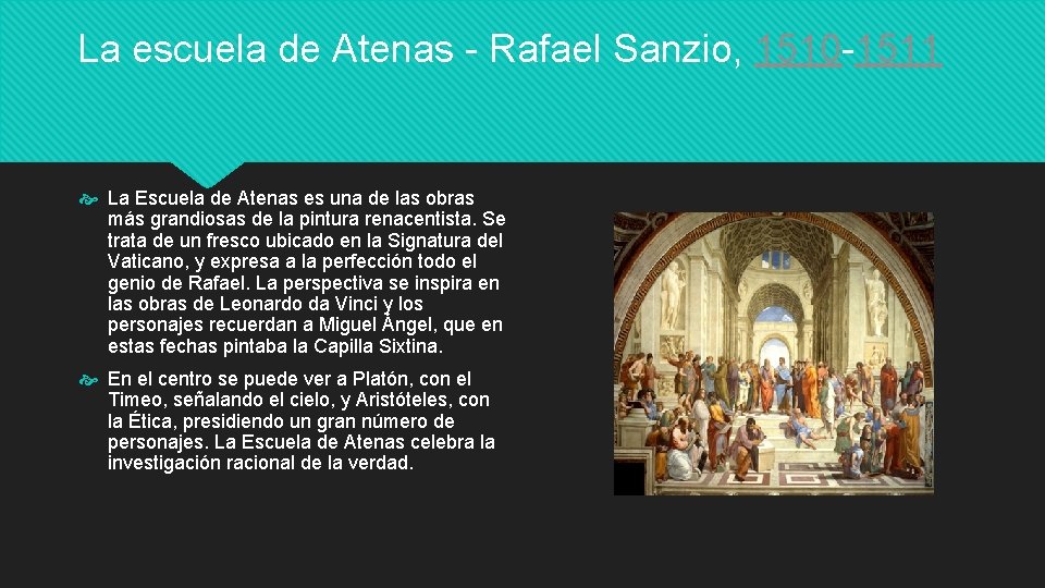 La escuela de Atenas - Rafael Sanzio, 1510 -1511 La Escuela de Atenas es