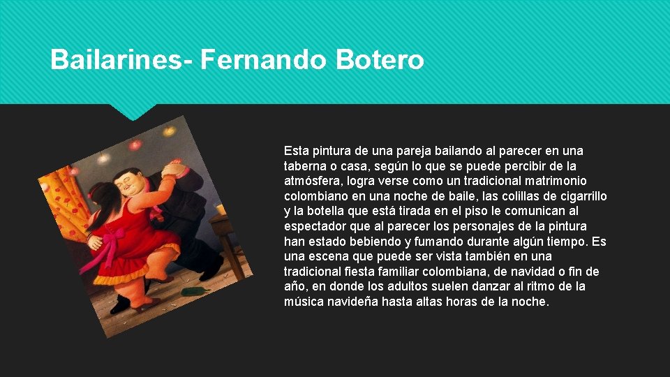 Bailarines- Fernando Botero Esta pintura de una pareja bailando al parecer en una taberna