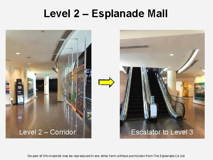 Level 2 – Esplanade Mall Level 2 – Corridor Escalator to Level 3 No