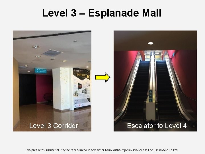 Level 3 – Esplanade Mall Level 3 Corridor Escalator to Level 4 No part